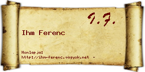 Ihm Ferenc névjegykártya